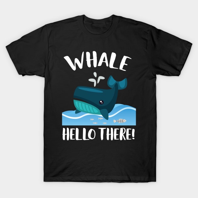 Whale Hello There Sea Life T-shirt T-Shirt by Eugenex